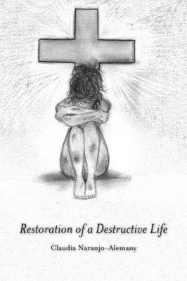 Restoration of a Destructive Life 1