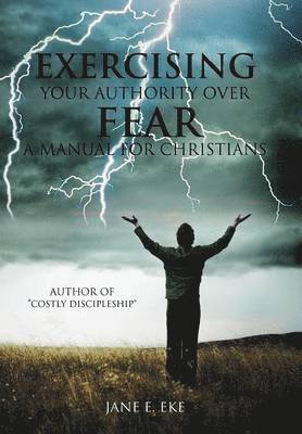 Exercising Your Authority over Fear 1