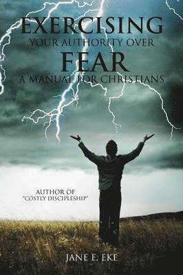 Exercising Your Authority Over Fear