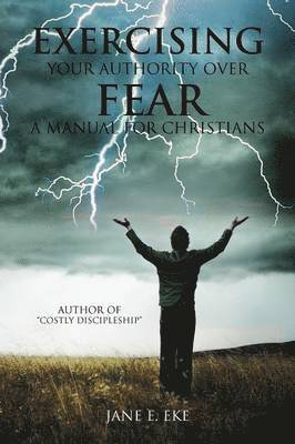 Exercising Your Authority Over Fear 1