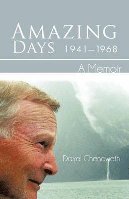 Darrel Chenoweth - Amazing Days, 1941-1968, Häftad