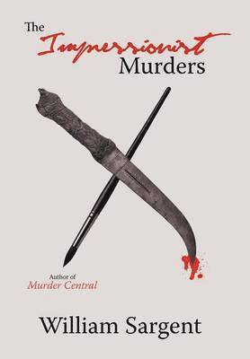 William Sargent - Impressionist Murders, Inbunden