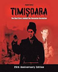 bokomslag Timi&#351;oara - The Real Story behind the Romanian Revolution