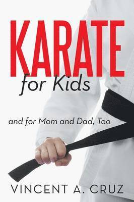 Karate for Kids and for Mom and Dad, Too 1