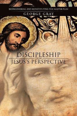 Discipleship from Jesus's Perspective 1