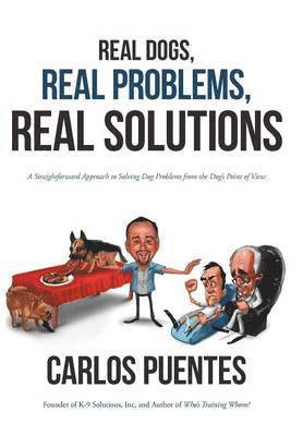 bokomslag Real Dogs, Real Problems, Real Solutions