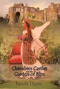 bokomslag Cherubim Castles and the Garden of Bliss