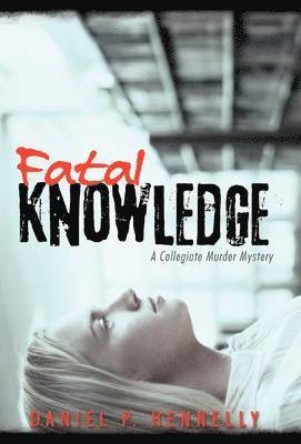 Daniel P Hennelly, Daniel P. Hennelly - Fatal Knowledge, Inbunden