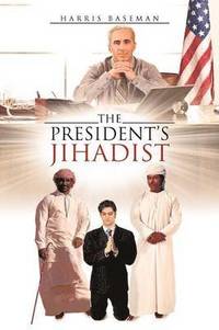 bokomslag The President's Jihadist