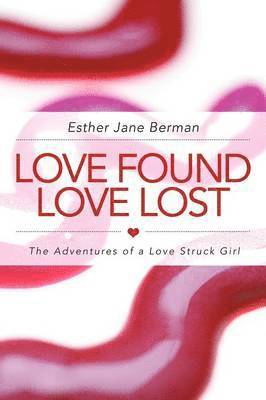 Esther Jane Berman - Love Found Love Lost, Häftad