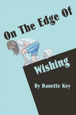 On the Edge of Wishing 1