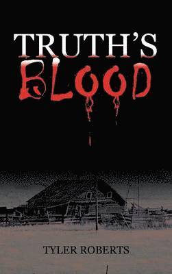 Tyler Roberts - Truth's Blood, Inbunden