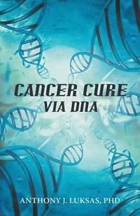 bokomslag Cancer Cure Via DNA