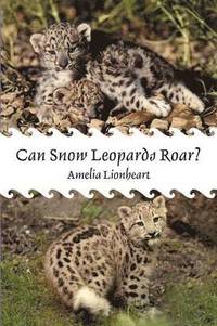 bokomslag Can Snow Leopards Roar?