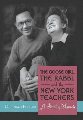 bokomslag The Goose Girl, the Rabbi, and the New York Teachers