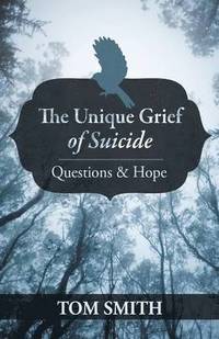 bokomslag The Unique Grief of Suicide