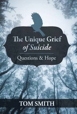bokomslag The Unique Grief of Suicide