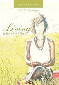 bokomslag Living a Bhakti Life