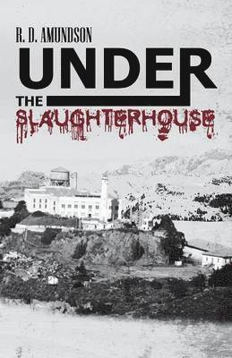 Under the Slaughterhouse 1
