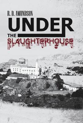 Under the Slaughterhouse