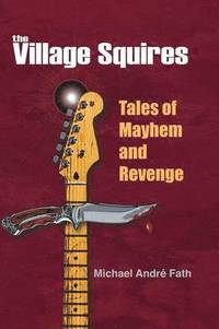 bokomslag The Village Squires - Tales of Mayhem and Revenge
