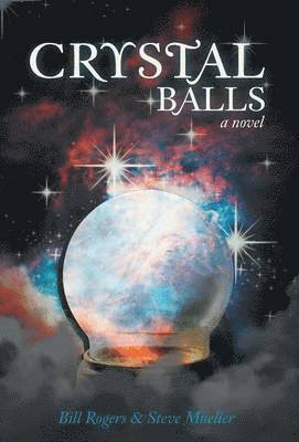 Bill Rogers, Steve Mueller - Crystal Balls, Inbunden