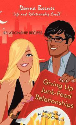 bokomslag Giving Up Junk-Food Relationships