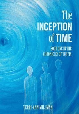 Terri-Ann Millman - Inception of Time, Inbunden