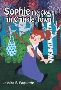 bokomslag Sophie the Clown in Crinkle Town