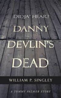 bokomslag Didja' Hear? Danny Devlin's Dead