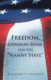 bokomslag Freedom, Common Sense, and the Nanny State