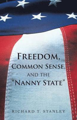 Freedom, Common Sense, and the Nanny State