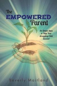 bokomslag The Empowered Parent