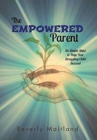 bokomslag The Empowered Parent