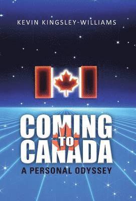 Kevin Kingsley-Williams - Coming to Canada, Inbunden