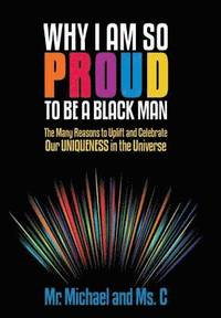 bokomslag Why I Am So Proud to Be a Black Man