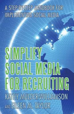 Eileen Taylor, Kathy Mulder-Williamson - Simplify Social Media for Recruiting, Häftad