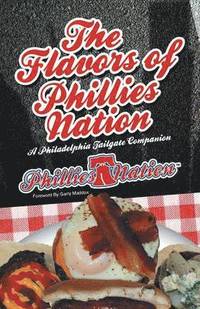 bokomslag The Flavors of Phillies Nation