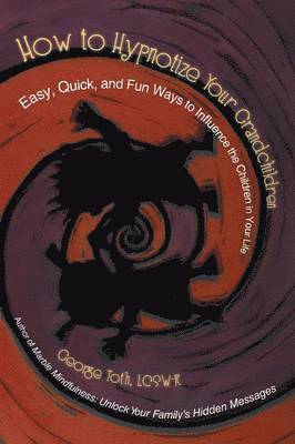 How to Hypnotize Your Grandchildren