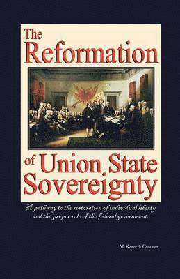M Kenneth Creamer, M. Kenneth Creamer - Reformation of Union State Sovereignty, Häftad