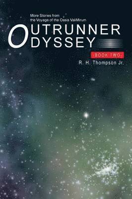 R H Thompson Jr, Jr. Thompson, R. H., R. H. Thompson Jr - Outrunner Odyssey Book Two, Häftad