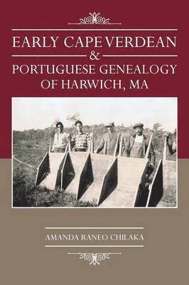 Early Cape Verdean & Portuguese Genealogy of Harwich, Ma 1