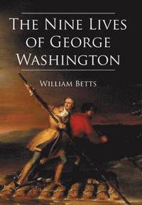 bokomslag The Nine Lives of George Washington