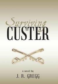 bokomslag Surviving Custer