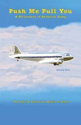 Lewis J Poteet, Martin J Stone, Lewis J. Poteet, Martin J. Stone - Push Me Pull You, Häftad