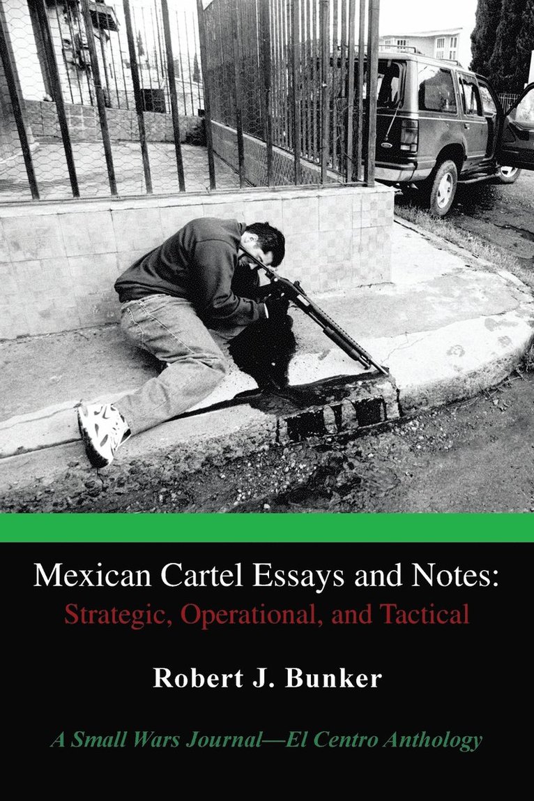 Robert J Bunker, Robert J. Bunker - Mexican Cartel Essays and Notes, Häftad