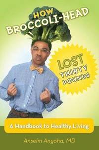 bokomslag How Broccoli-Head Lost Thirty Pounds