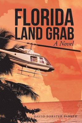 David Forster Parker - Florida Land Grab, Häftad