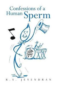 bokomslag Confessions of a Human Sperm
