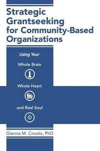 bokomslag Strategic Grantseeking for Community-Based Organizations
